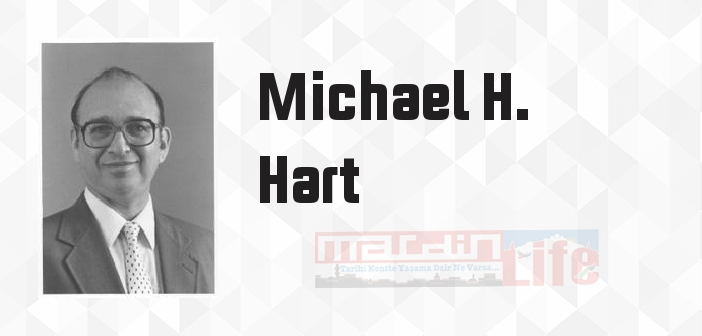 Michael H. Hart kimdir? Michael H. Hart kitapları ve sözleri