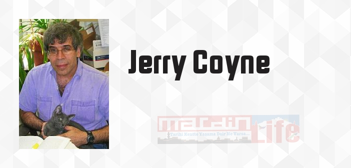 Jerry Coyne kimdir? Jerry Coyne kitapları ve sözleri