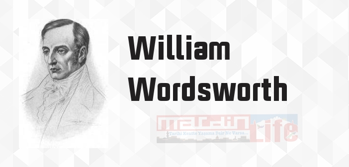 William Wordsworth kimdir? William Wordsworth kitapları ve sözleri