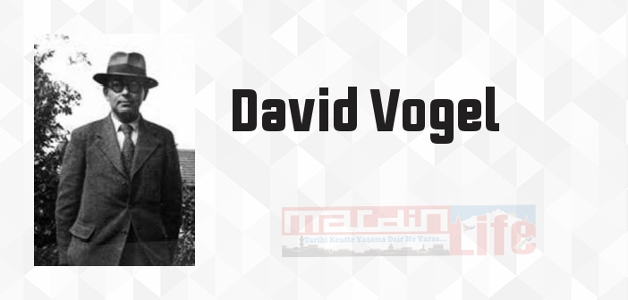 David Vogel kimdir? David Vogel kitapları ve sözleri