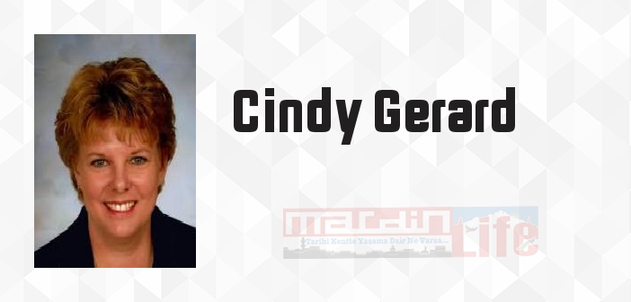 Cindy Gerard kimdir? Cindy Gerard kitapları ve sözleri