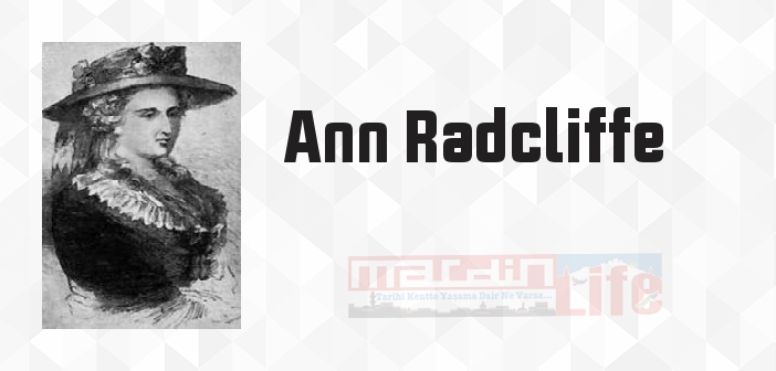 Ann Radcliffe kimdir? Ann Radcliffe kitapları ve sözleri