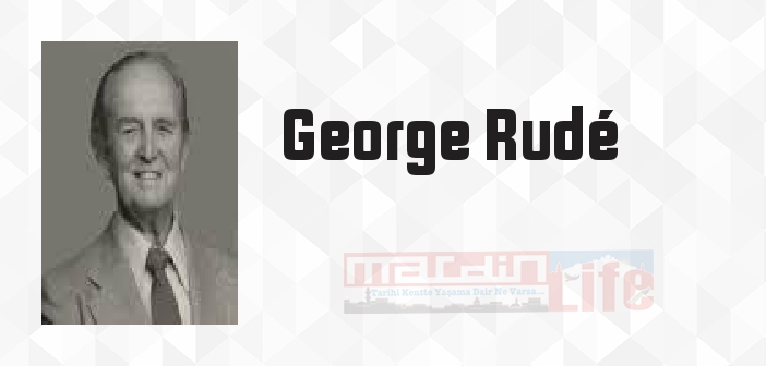 George Rudé kimdir? George Rudé kitapları ve sözleri