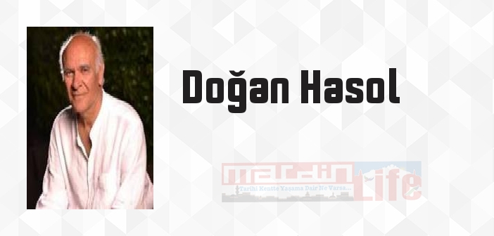 Doğan Hasol kimdir? Doğan Hasol kitapları ve sözleri