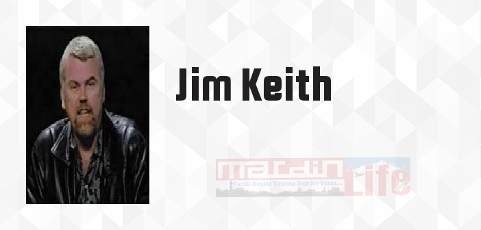 Jim Keith kimdir? Jim Keith kitapları ve sözleri