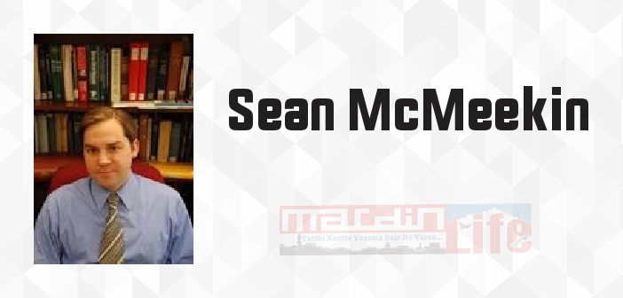 Sean McMeekin kimdir? Sean McMeekin kitapları ve sözleri