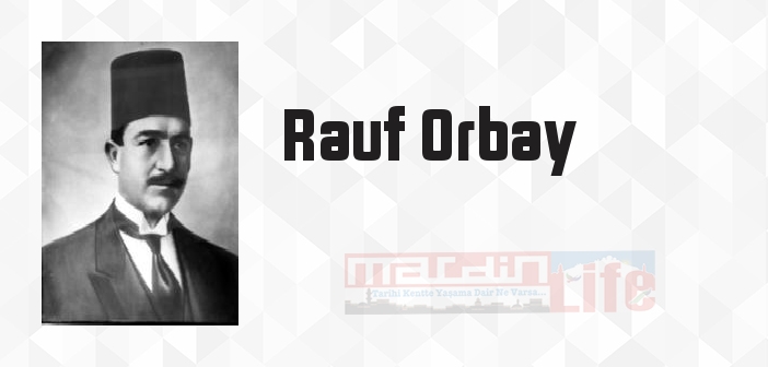 Rauf Orbay kimdir? Rauf Orbay kitapları ve sözleri