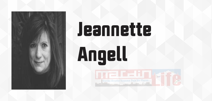 Jeannette Angell kimdir? Jeannette Angell kitapları ve sözleri