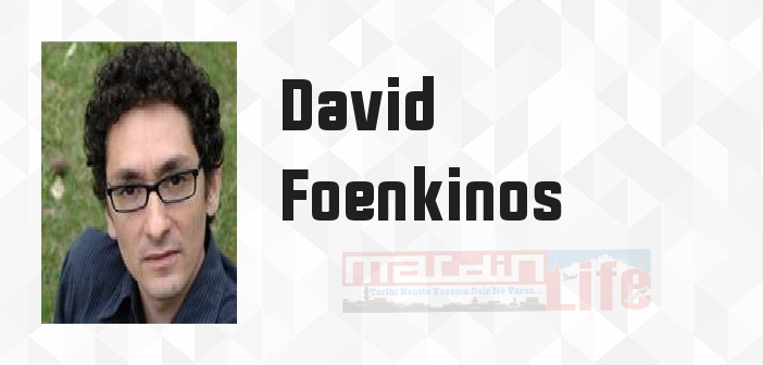 David Foenkinos kimdir? David Foenkinos kitapları ve sözleri