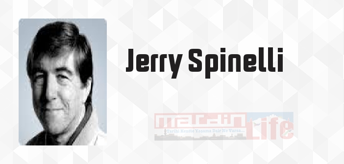 Jerry Spinelli kimdir? Jerry Spinelli kitapları ve sözleri