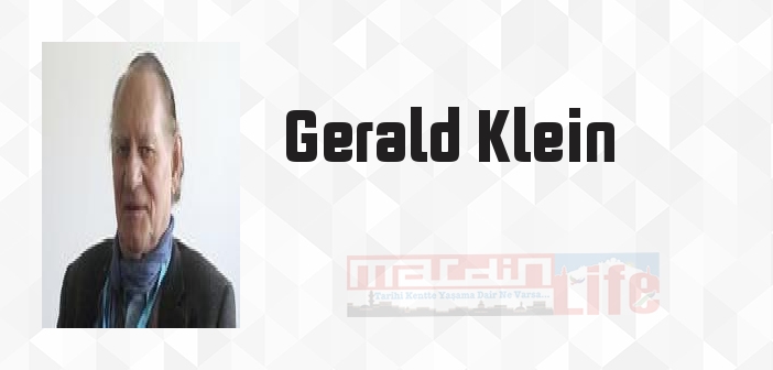 Gerald Klein kimdir? Gerald Klein kitapları ve sözleri