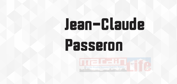 Jean-Claude Passeron kimdir? Jean-Claude Passeron kitapları ve sözleri