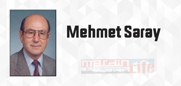 Mehmet Saray kimdir? Mehmet Saray kitapları ve sözleri