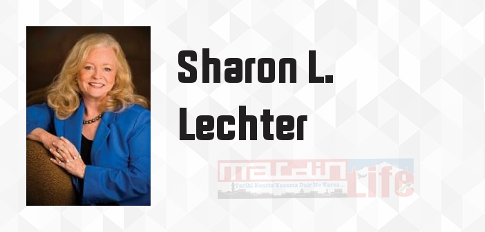 Sharon L. Lechter kimdir? Sharon L. Lechter kitapları ve sözleri