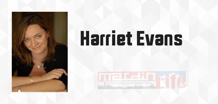 Harriet Evans kimdir? Harriet Evans kitapları ve sözleri