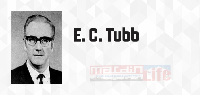 E. C. Tubb kimdir? E. C. Tubb kitapları ve sözleri