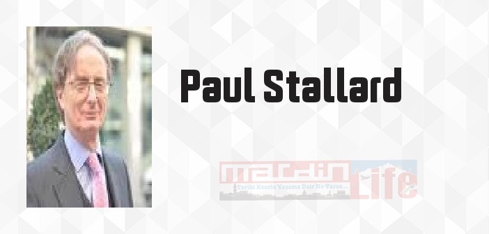 Paul Stallard kimdir? Paul Stallard kitapları ve sözleri