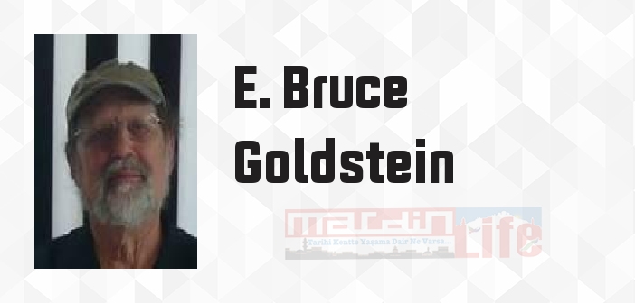 E. Bruce Goldstein kimdir? E. Bruce Goldstein kitapları ve sözleri