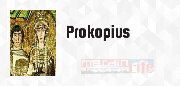 Prokopius kimdir? Prokopius kitapları ve sözleri