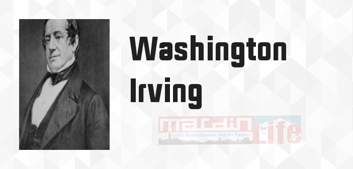 Washington Irving kimdir? Washington Irving kitapları ve sözleri