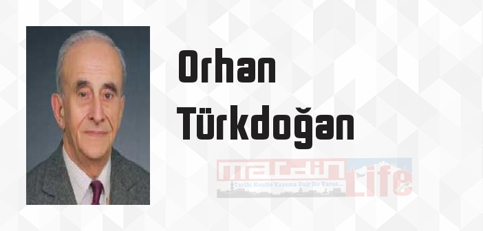 Orhan Türkdoğan kimdir? Orhan Türkdoğan kitapları ve sözleri