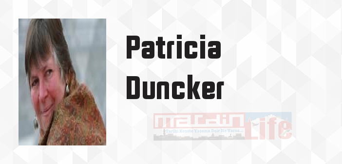 Patricia Duncker kimdir? Patricia Duncker kitapları ve sözleri