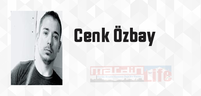 Cenk Özbay kimdir? Cenk Özbay kitapları ve sözleri