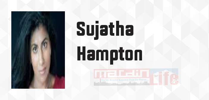 Sujatha Hampton kimdir? Sujatha Hampton kitapları ve sözleri