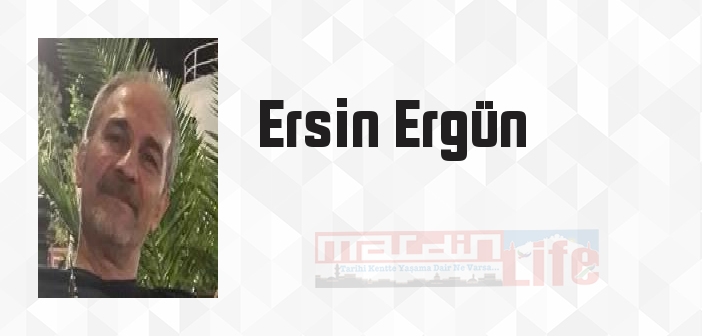 Ersin Ergün kimdir? Ersin Ergün kitapları ve sözleri