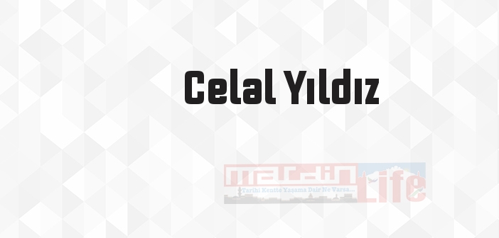 Celal Yıldız kimdir? Celal Yıldız kitapları ve sözleri