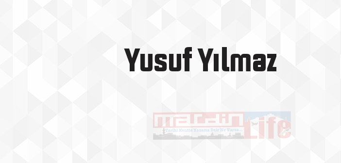 Yusuf Yılmaz kimdir? Yusuf Yılmaz kitapları ve sözleri