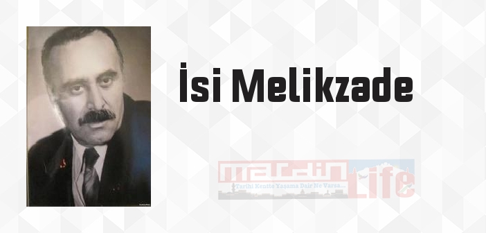 İsi Melikzade kimdir? İsi Melikzade kitapları ve sözleri