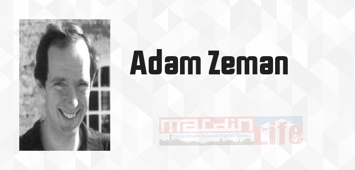 Adam Zeman kimdir? Adam Zeman kitapları ve sözleri