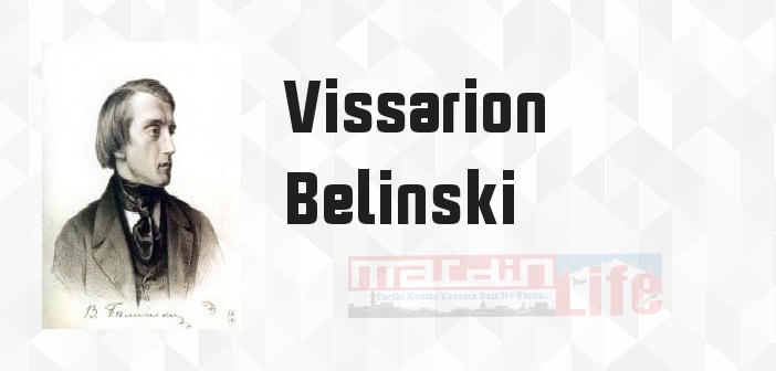 Vissarion Belinski kimdir? Vissarion Belinski kitapları ve sözleri