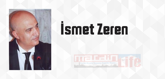 İsmet Zeren kimdir? İsmet Zeren kitapları ve sözleri