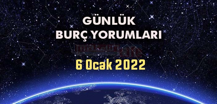 6 Ocak Cuma Günü Burç Yorumları - 6 Ocak 2022 Günlük Burç Yorumu