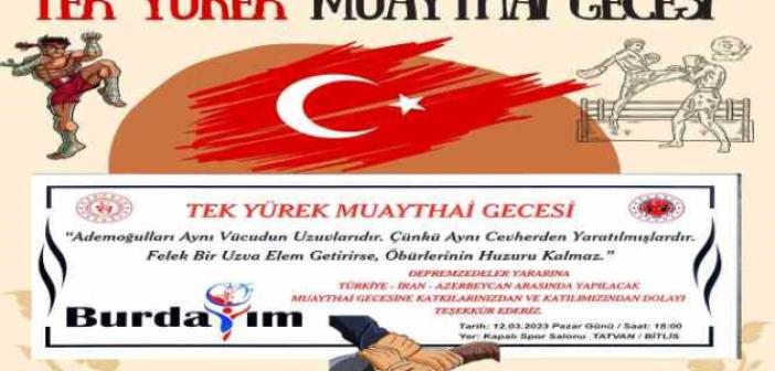 Tatvan’da depremzedeler yararına “Muaythai Gecesi” düzenlenecek