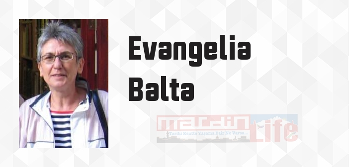 Evangelia Balta kimdir? Evangelia Balta kitapları ve sözleri