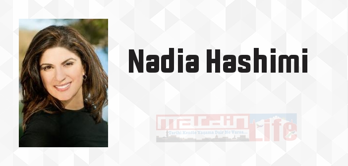 Nadia Hashimi kimdir? Nadia Hashimi kitapları ve sözleri