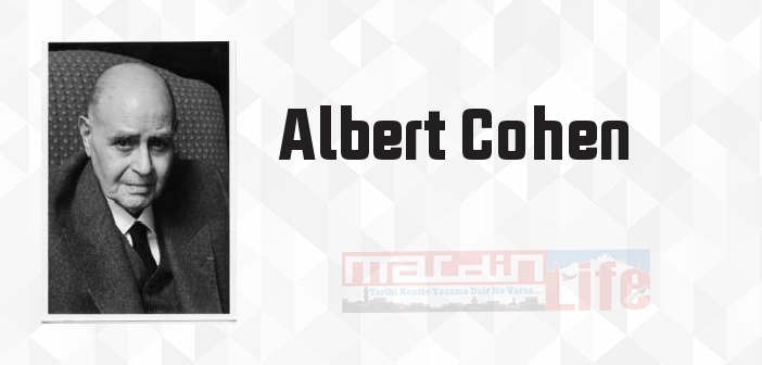 Albert Cohen kimdir? Albert Cohen kitapları ve sözleri