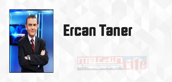 Ercan Taner kimdir? Ercan Taner kitapları ve sözleri