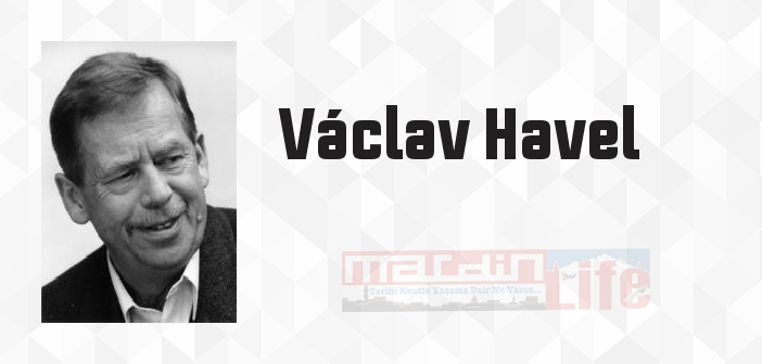 Václav Havel kimdir? Václav Havel kitapları ve sözleri