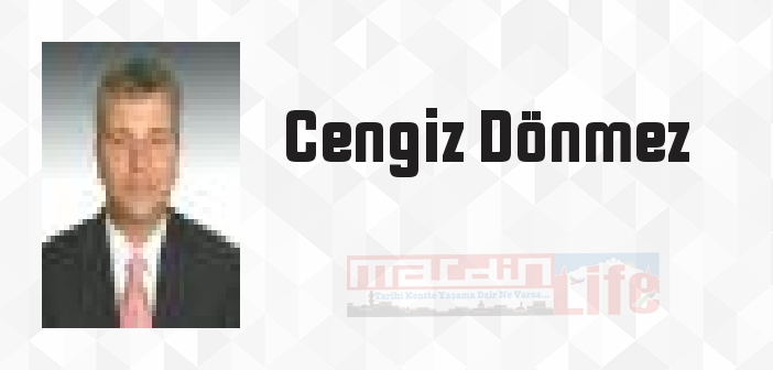 Cengiz Dönmez kimdir? Cengiz Dönmez kitapları ve sözleri