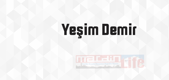 Yeşim Demir kimdir? Yeşim Demir kitapları ve sözleri