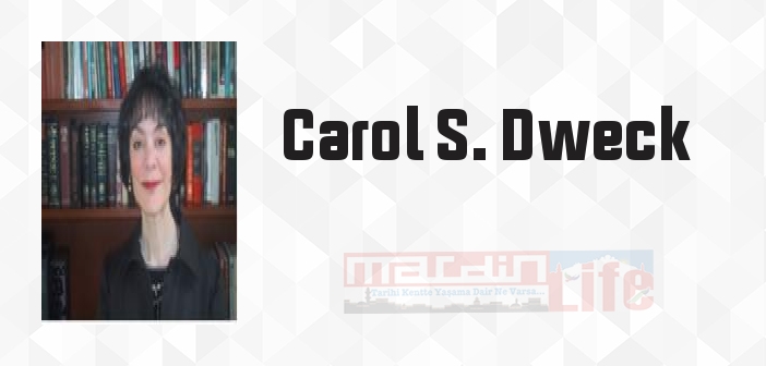 Carol S. Dweck kimdir? Carol S. Dweck kitapları ve sözleri