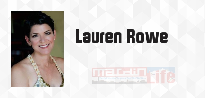 Lauren Rowe kimdir? Lauren Rowe kitapları ve sözleri