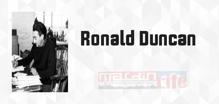 Ronald Duncan kimdir? Ronald Duncan kitapları ve sözleri