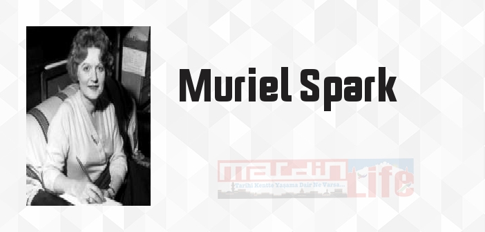 Muriel Spark kimdir? Muriel Spark kitapları ve sözleri