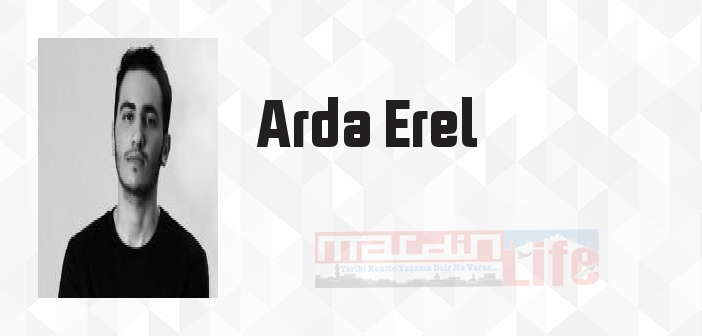 Arda Erel kimdir? Arda Erel kitapları ve sözleri