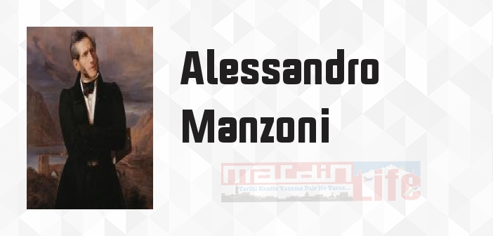 Alessandro Manzoni kimdir? Alessandro Manzoni kitapları ve sözleri